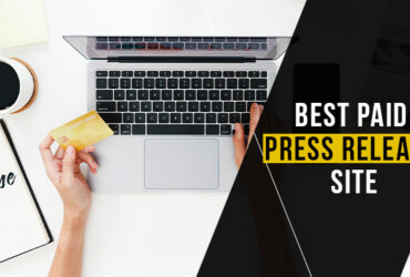 Best Paid Press Release Site